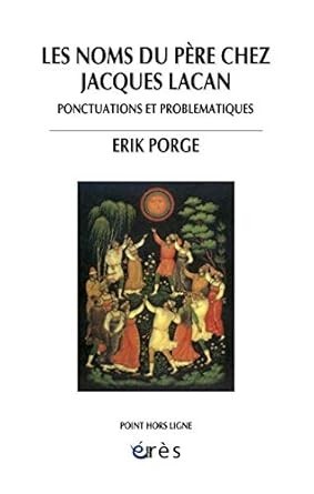 Erik Porge, I nomi del padre in Lacan Erik Porge, I nomi del padre in Lacan